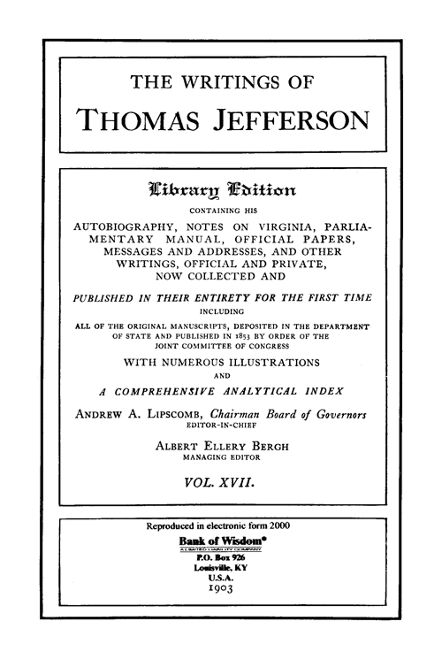 The Writings of Thomas Jefferson - Vol. 17 of 20 Vols.